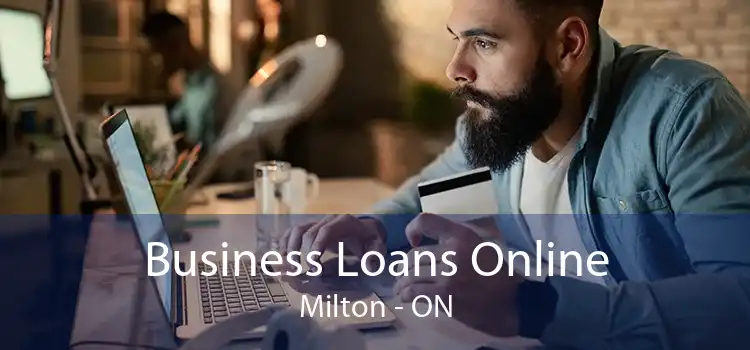 Business Loans Online Milton - ON