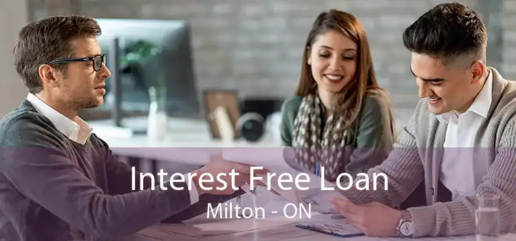 Interest Free Loan Milton - ON