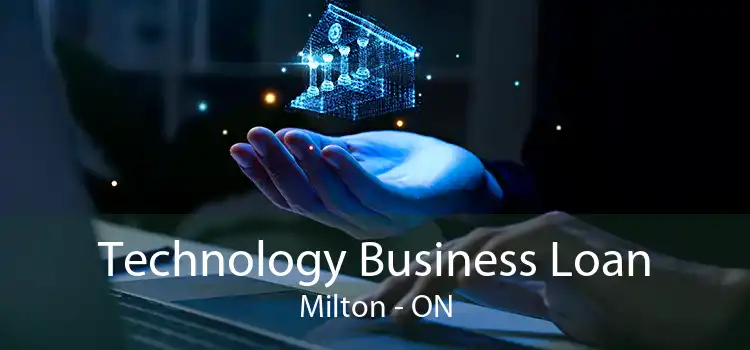 Technology Business Loan Milton - ON